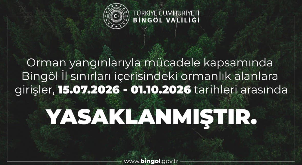Bingöl’de ormanlık alanlara girişler yasaklandı